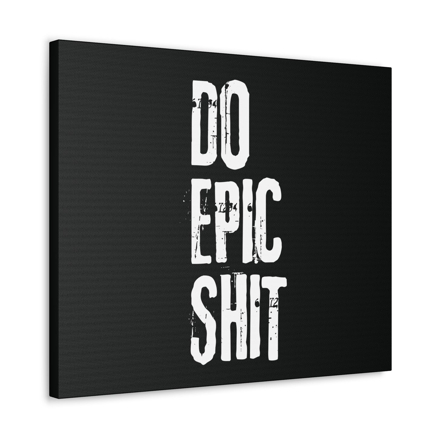 Do Epic Shit Motivational Canvas Gallery Wraps