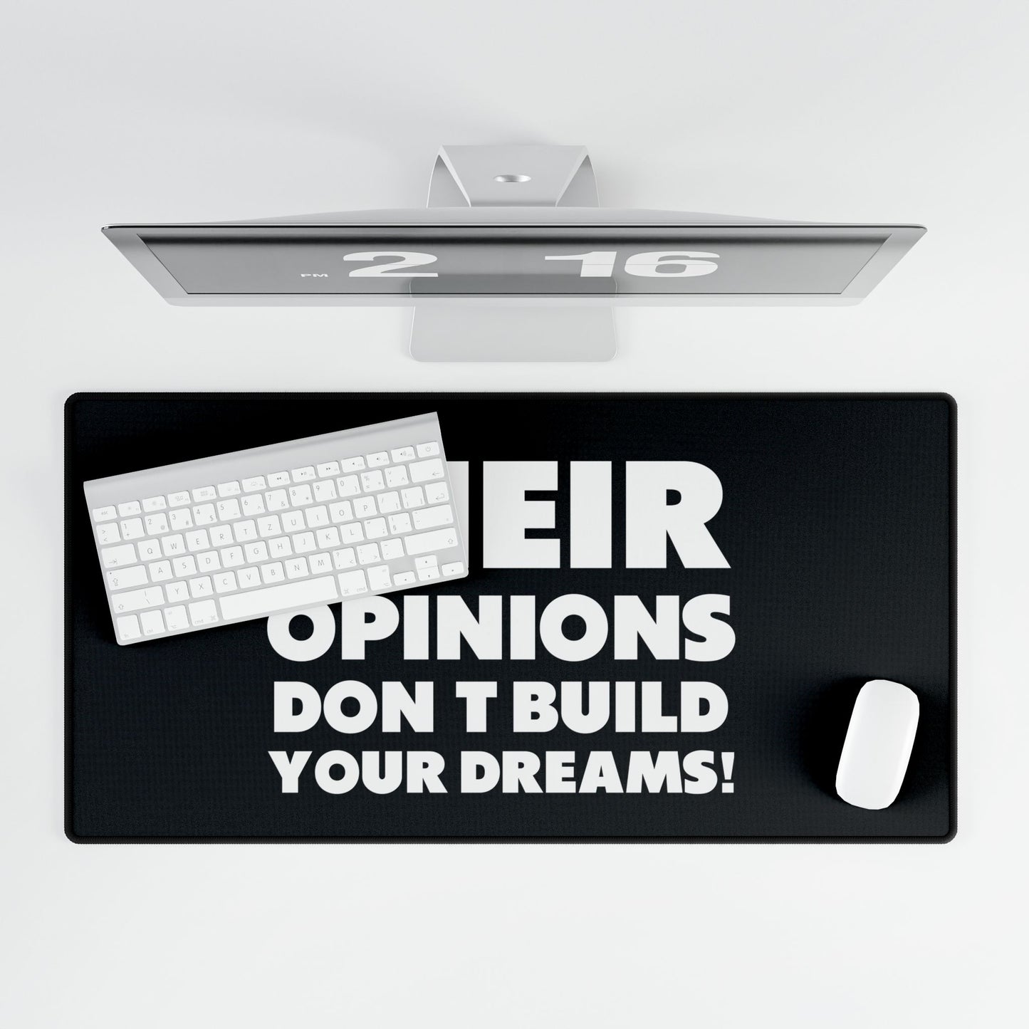 Their Opinions Don't Build your Dreams! Motivational Desk Mat