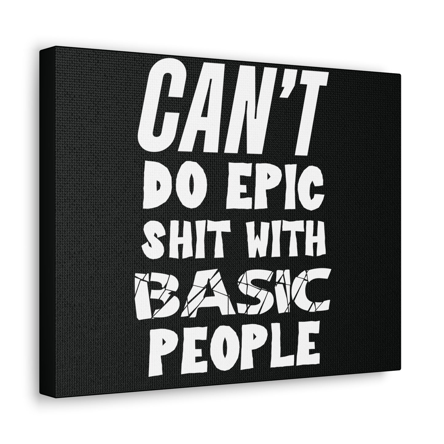 Can't do Epic Shit Motivational Canvas Gallery Wraps