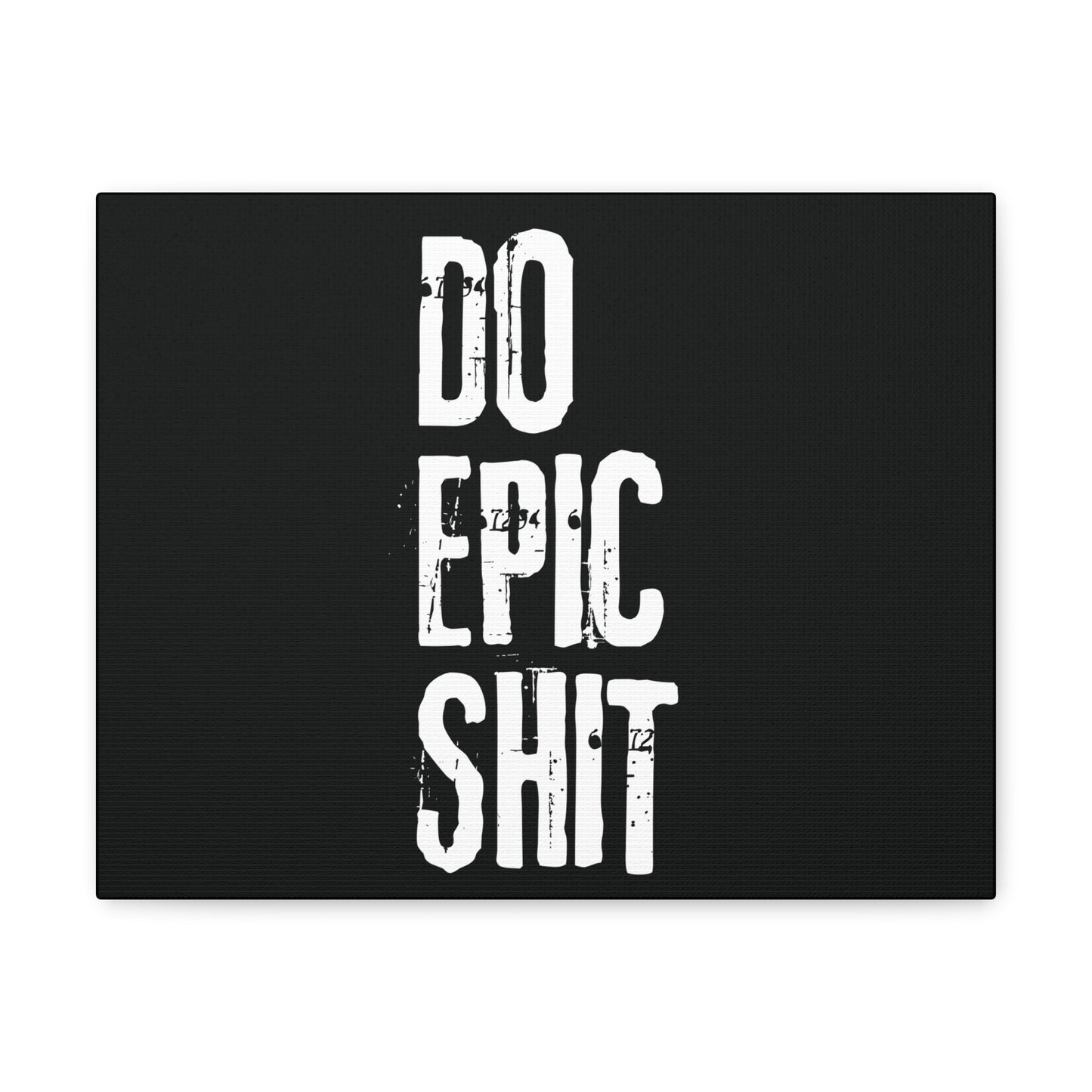 Do Epic Shit Motivational Canvas Gallery Wraps