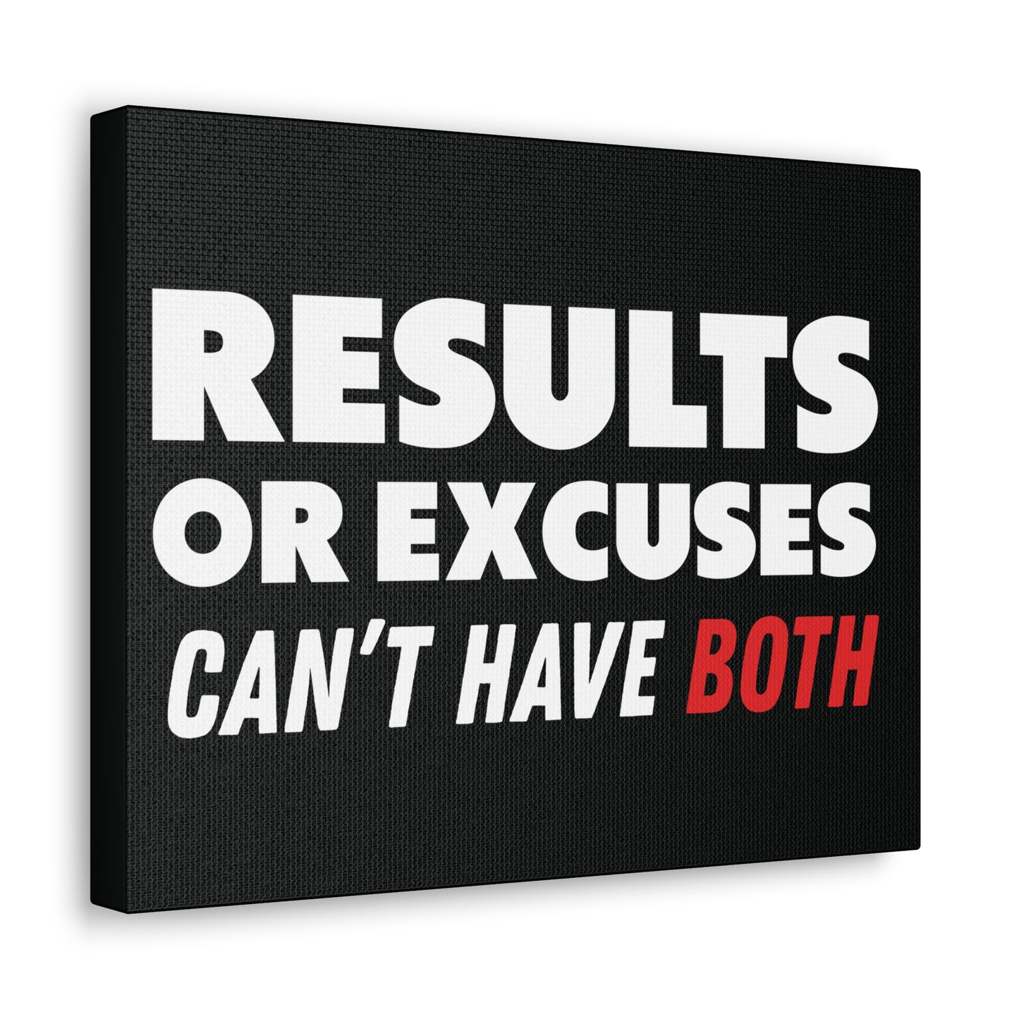 Results or Excuses Motivational Canvas Gallery Wraps