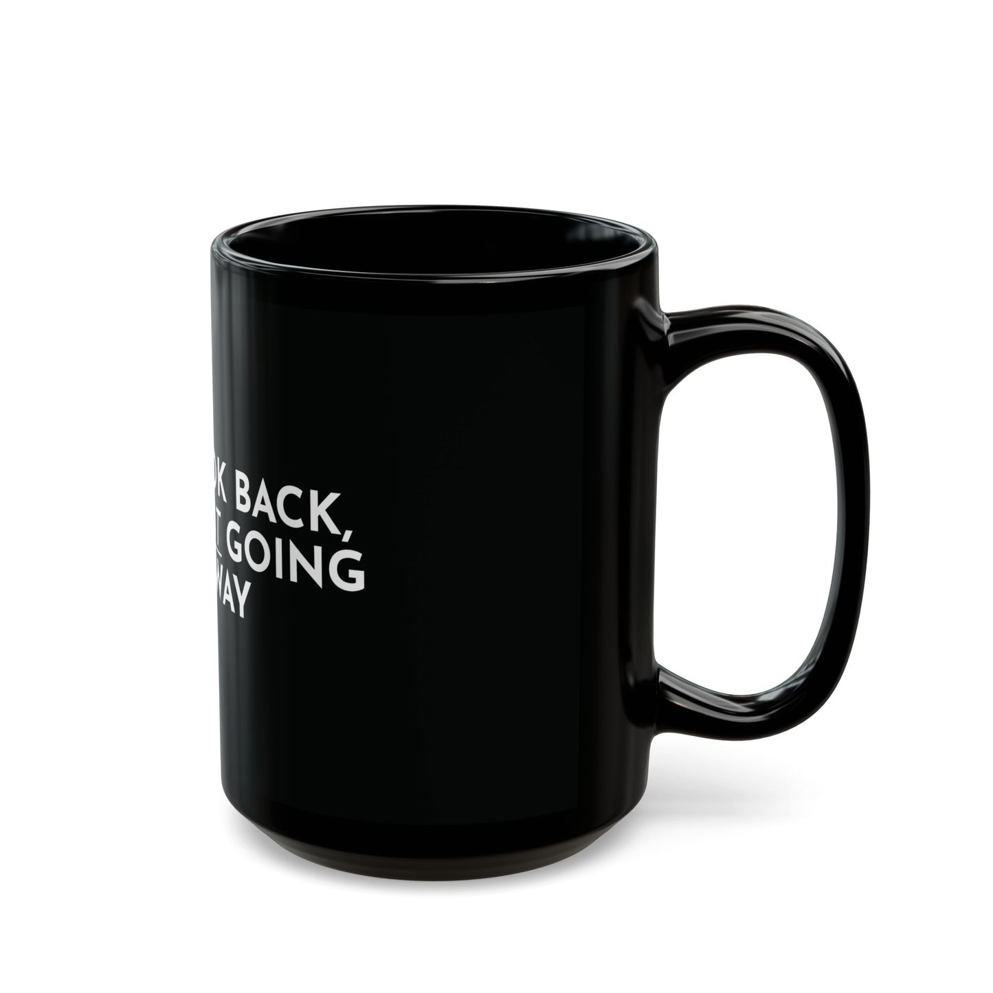 Don't Look Back Black Mug (15oz)