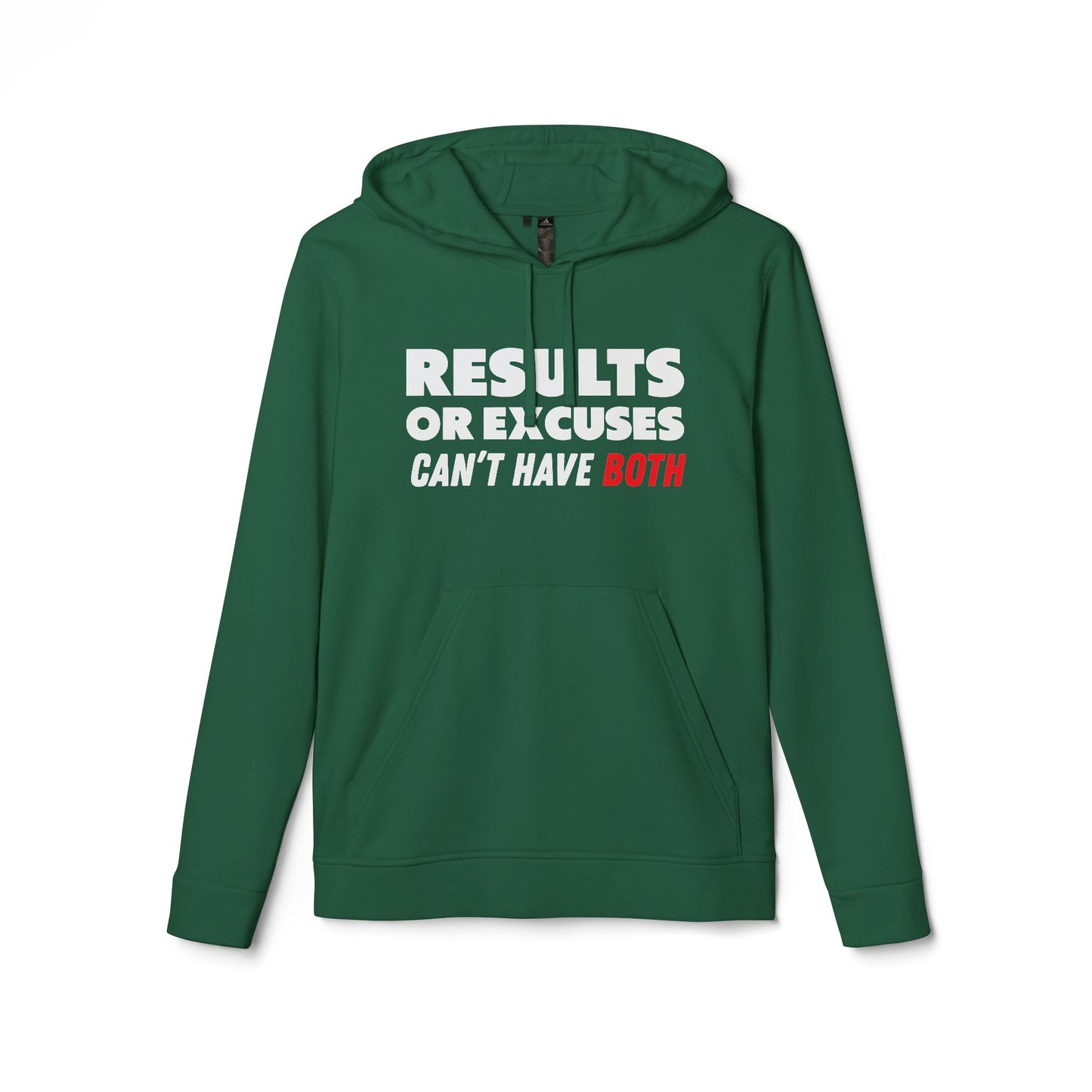 Results or Excuses Can't Have Both adidas Unisex Fleece Hoodie