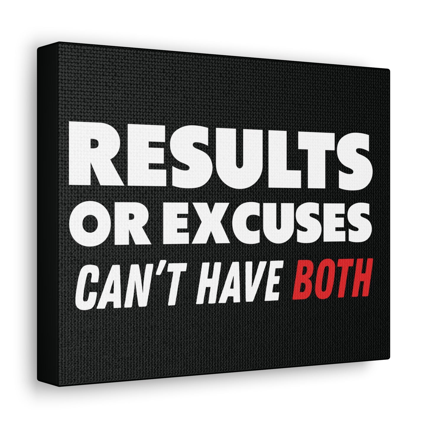 Results or Excuses Motivational Canvas Gallery Wraps