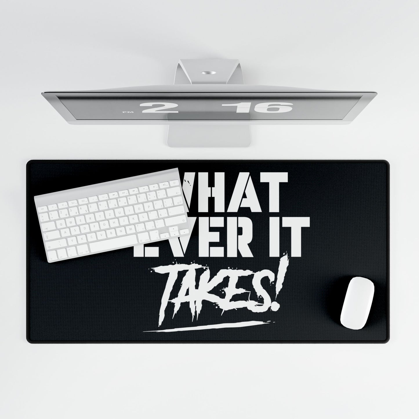 What Ever it Takes! Motivational Desk Mat