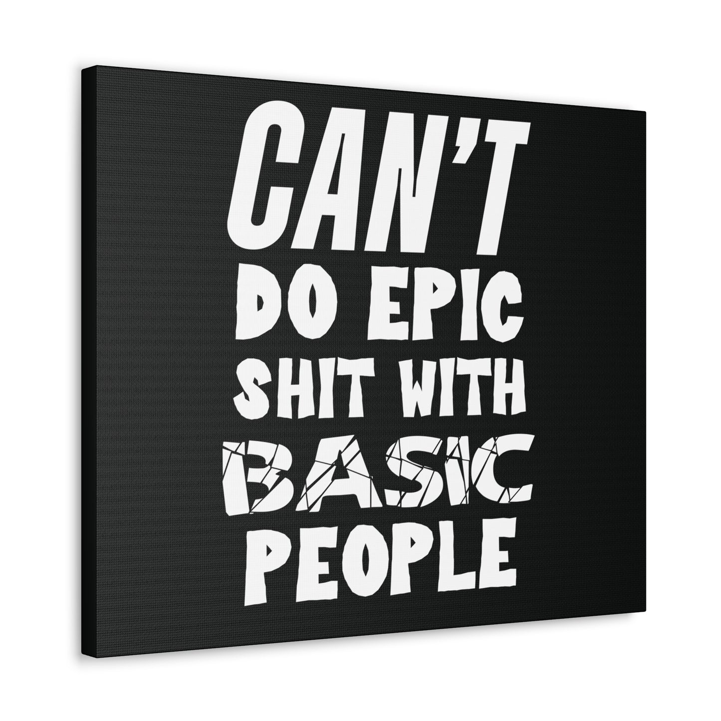 Can't do Epic Shit Motivational Canvas Gallery Wraps