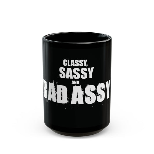 Classy Sassy and Bad Assy Black Mug (15oz)