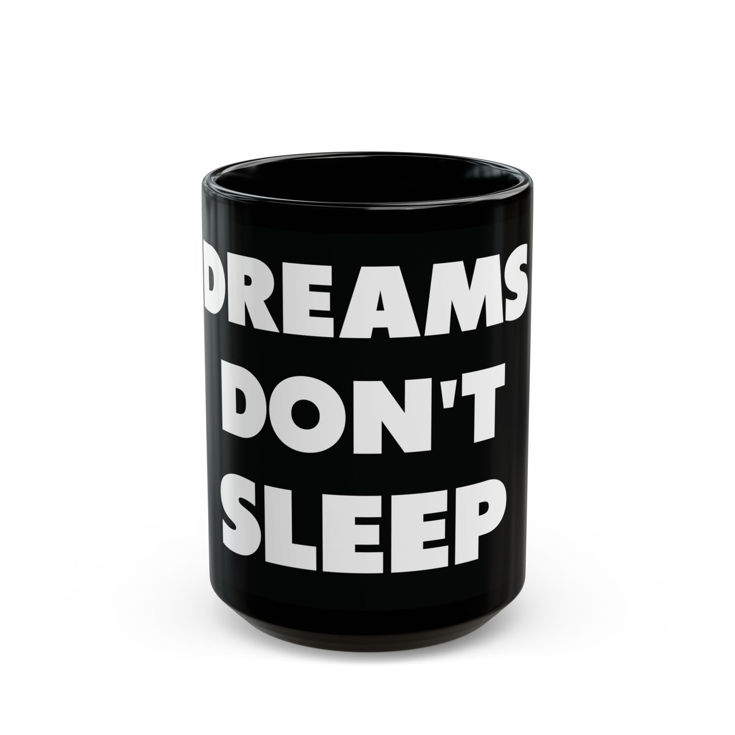 Dream's Don't Sleep Black Mug (15oz)