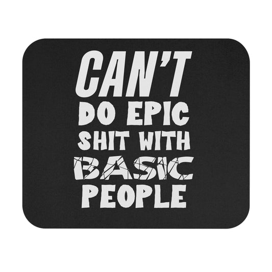 Can't do Epic Shit Mouse Pad (Rectangle)