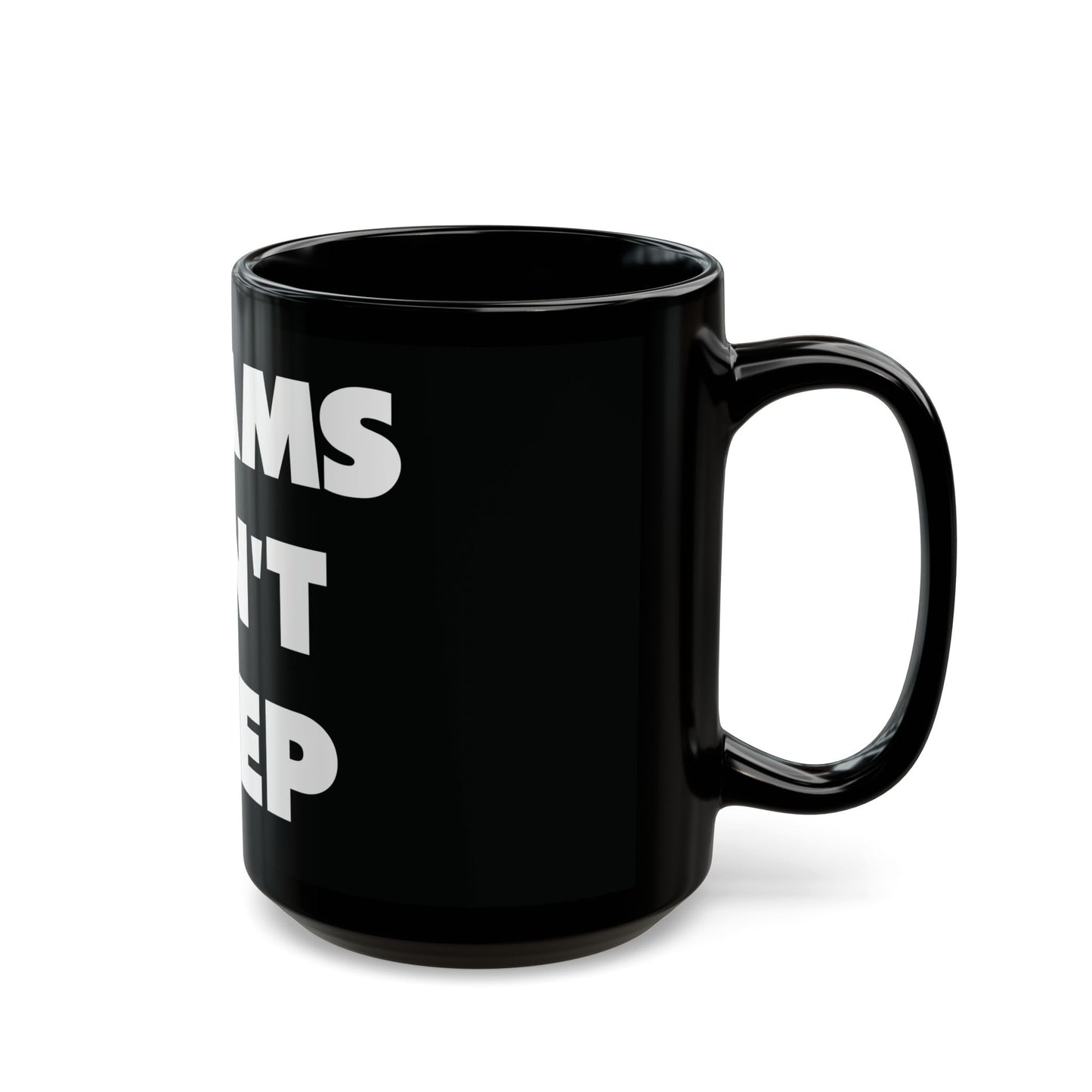 Dream's Don't Sleep Black Mug (15oz)