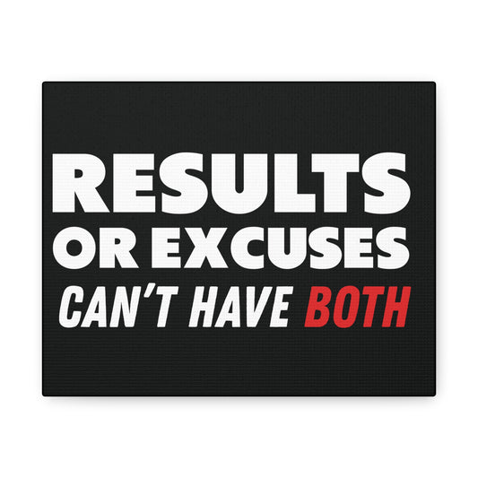 Results or Excuses Motivational Canvas Gallery Wraps