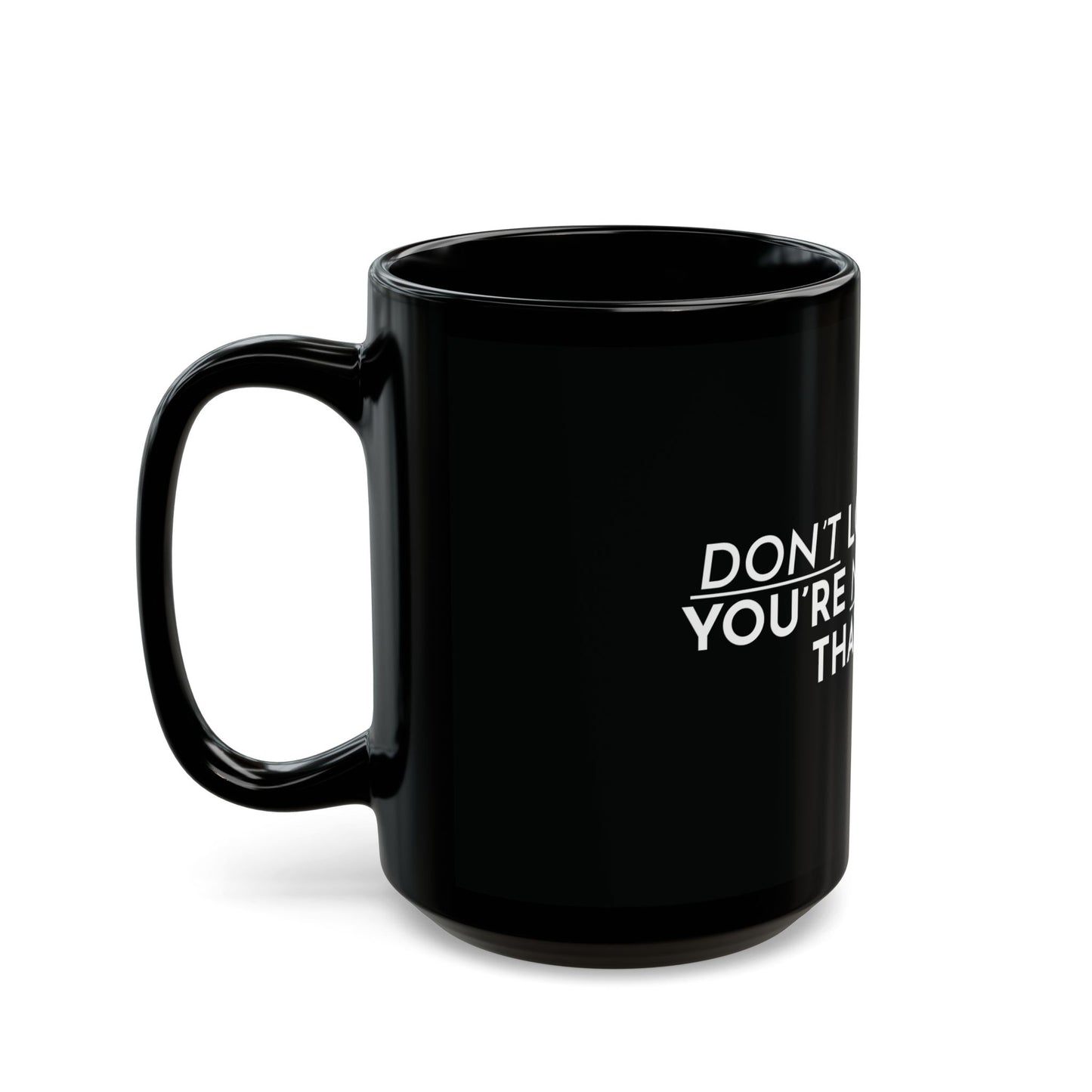 Don't Look Back Black Mug (15oz)