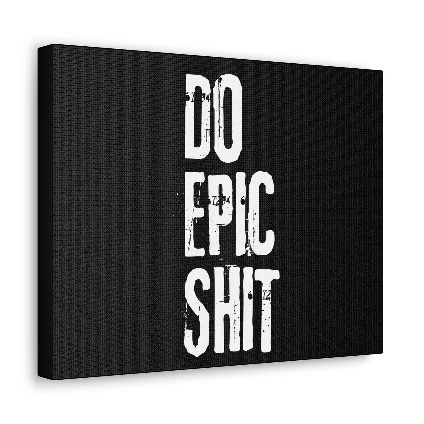 Do Epic Shit Motivational Canvas Gallery Wraps