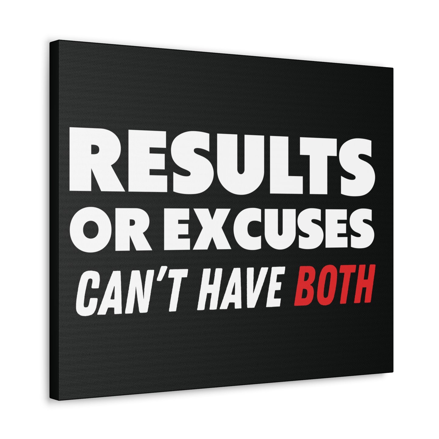 Results or Excuses Motivational Canvas Gallery Wraps