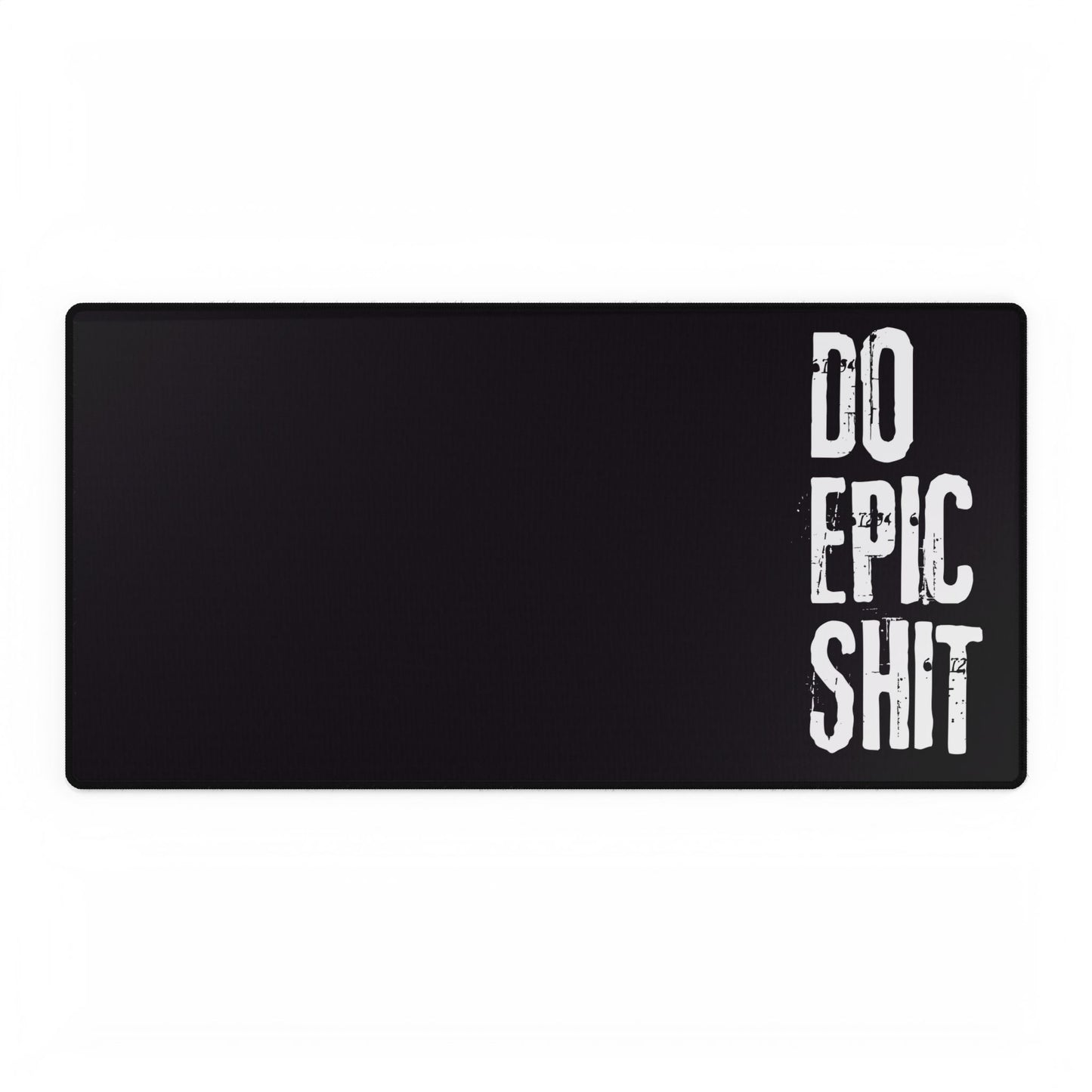 Do Epic Shit Motivational Desk Mat