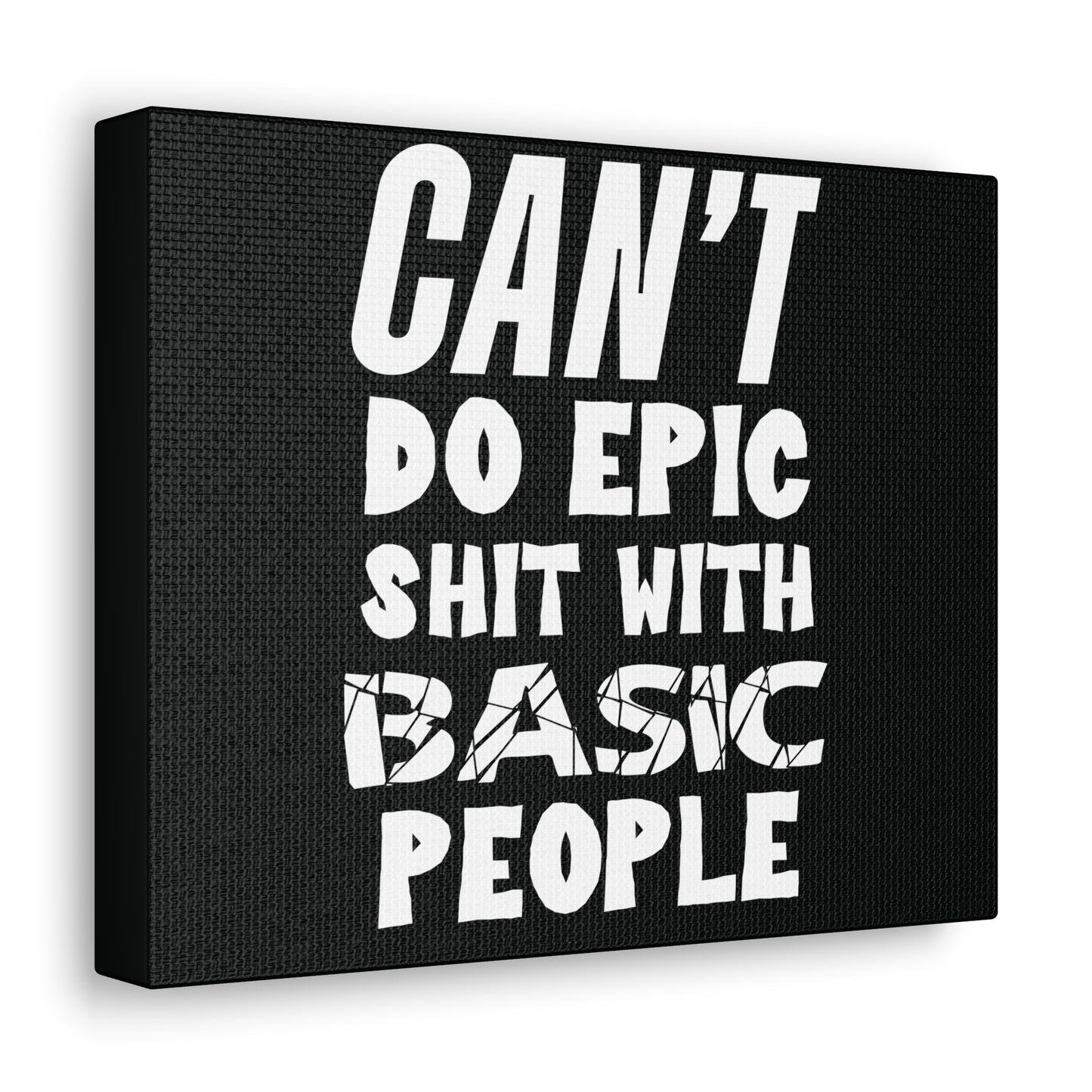 Can't do Epic Shit Motivational Canvas Gallery Wraps