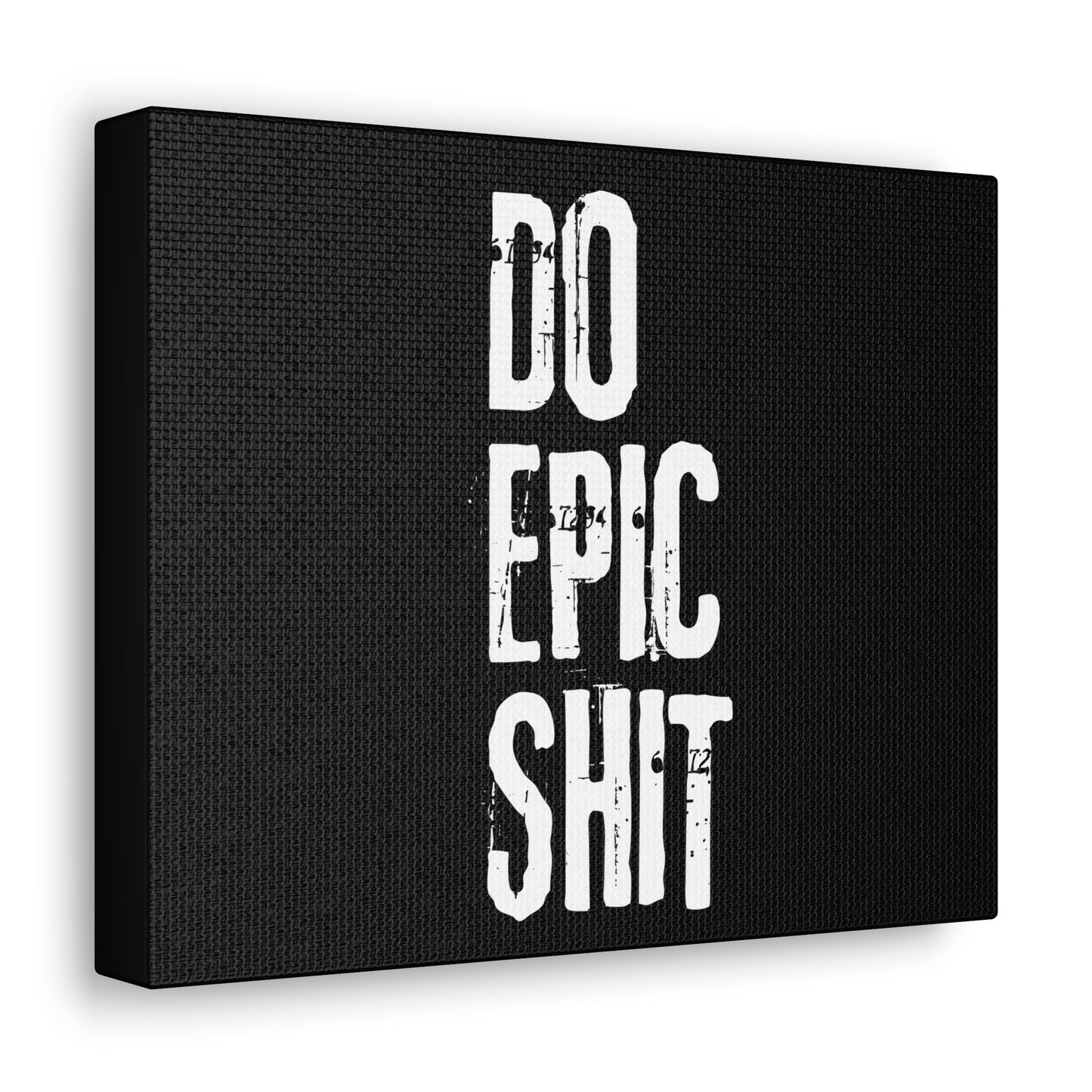 Do Epic Shit Motivational Canvas Gallery Wraps