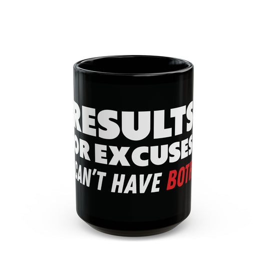 Results or Excuses Black Mug (15oz)