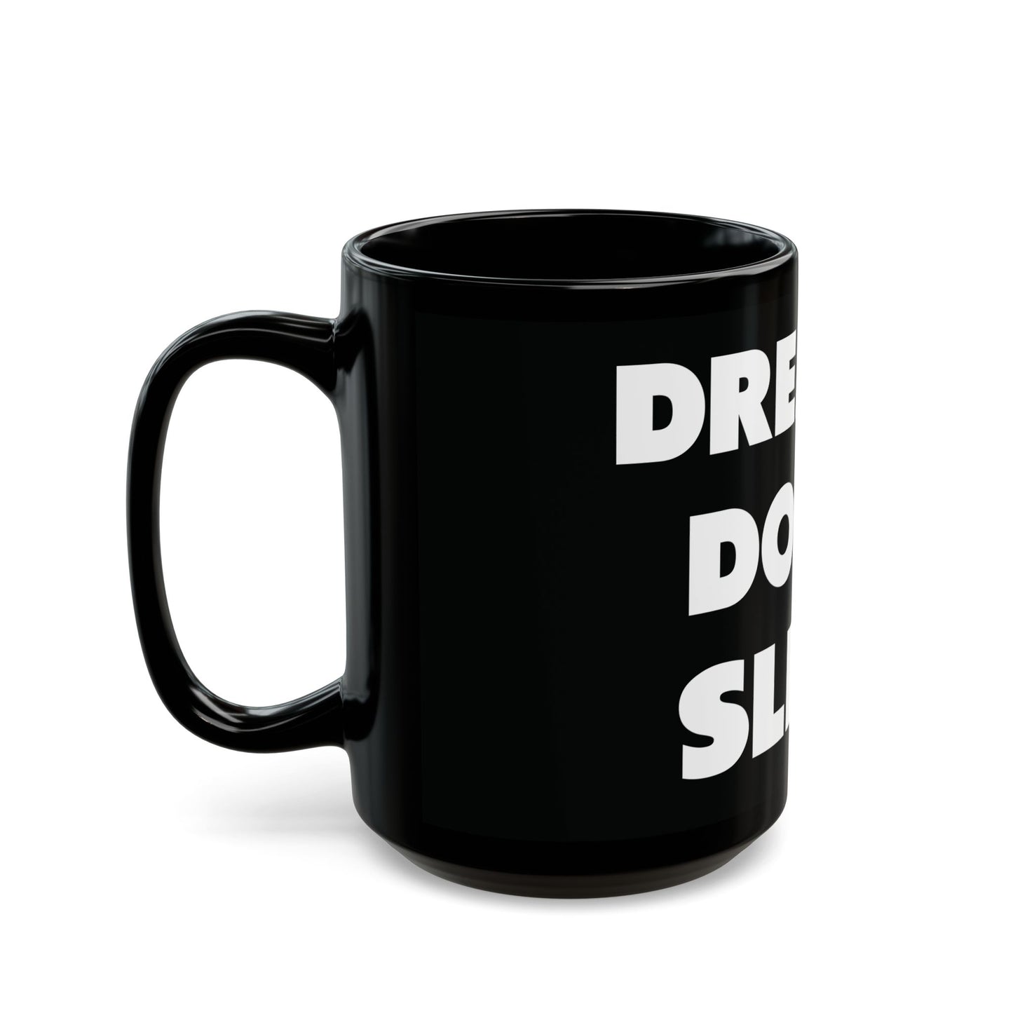 Dream's Don't Sleep Black Mug (15oz)